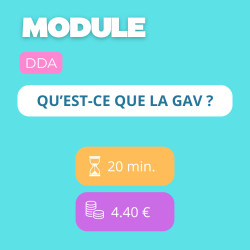 Module - Qu’est-ce que la GAV ? (DDA)