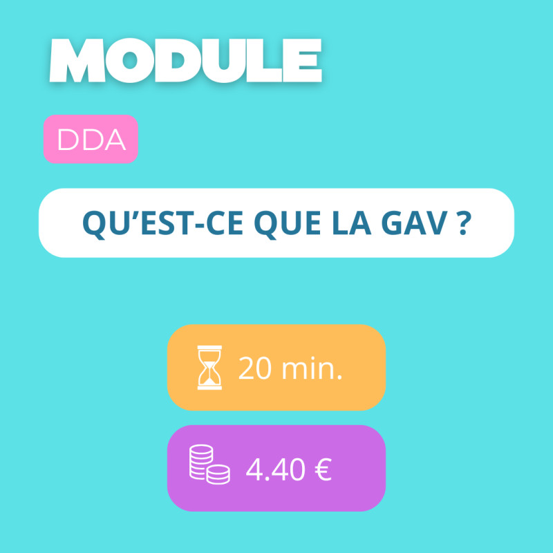 Module - Qu’est-ce que la GAV ? (DDA)