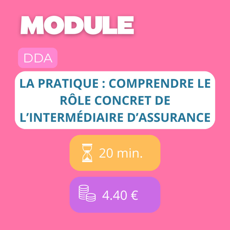 Module - La pratique : comprendre le rôle concret de l’intermédiaire d’assurance (DDA)