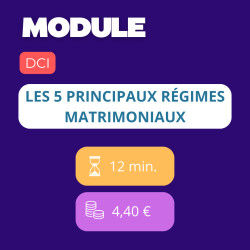 Module - Les 5 principaux régimes matrimoniaux (DCI)