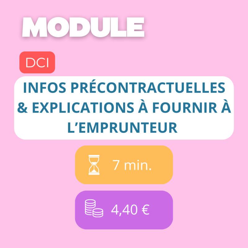 Module - Infos précontractuelles & explications à fournir à l’emprunteur (DCI)