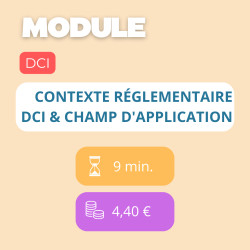 Module - Contexte réglementaire DCI & Champ d'application (DCI)