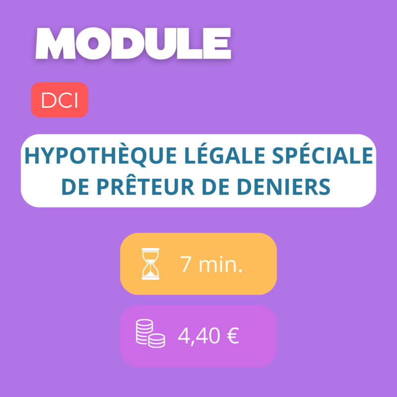 Module - Hypothèque légale spéciale de prêteur de deniers (DCI)