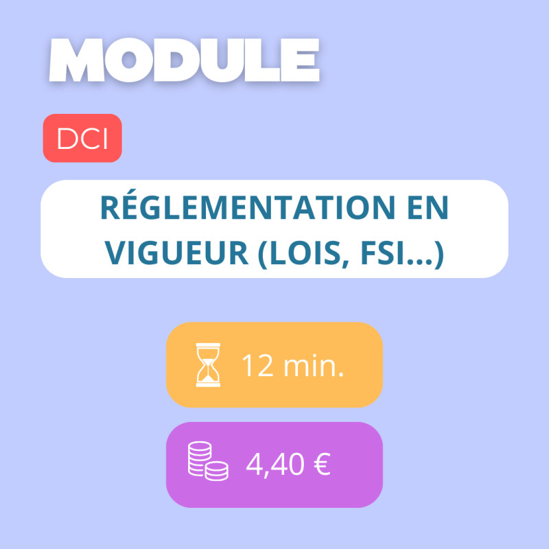 Module - Réglementation en vigueur (Lois, FSI…) (DCI)