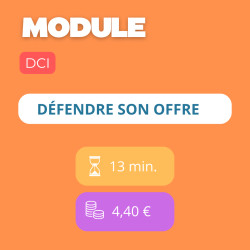 Module - Défendre son offre (DCI)