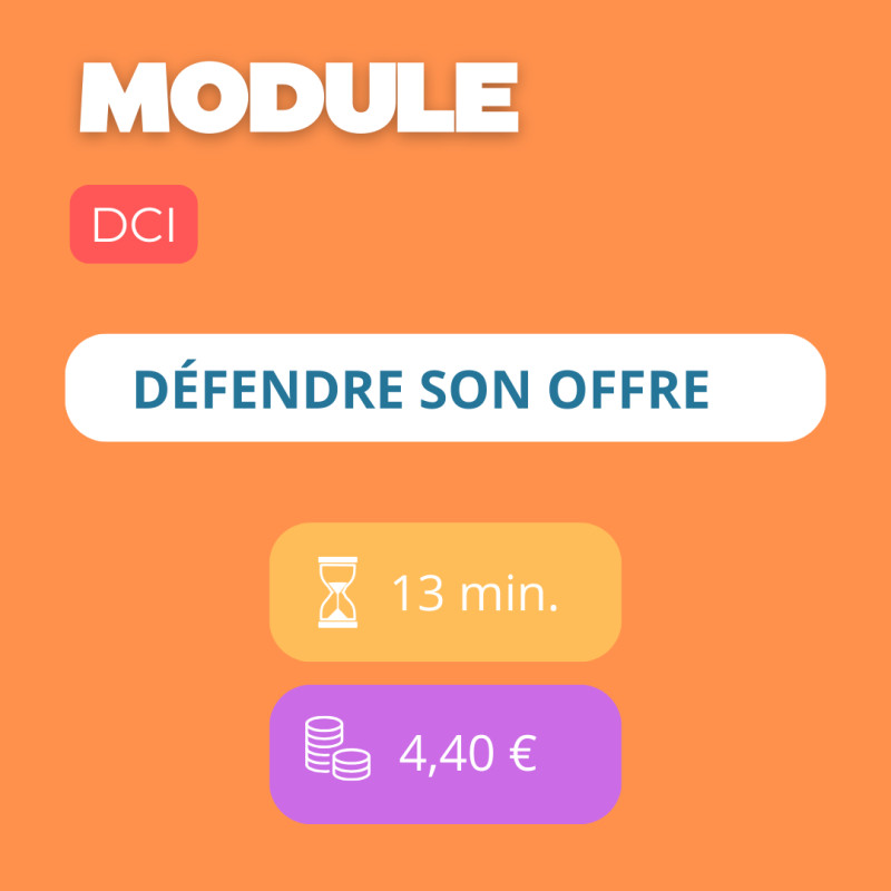 Module - Défendre son offre (DCI)