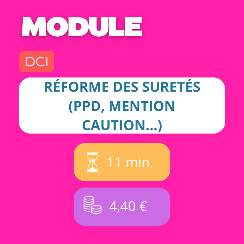 Module - Réforme des suretés (PPD, mention caution…) (DCI)