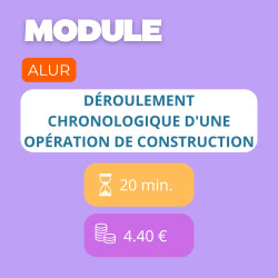 Module -  Déroulement chronologique d'une opération de construction (ALUR)