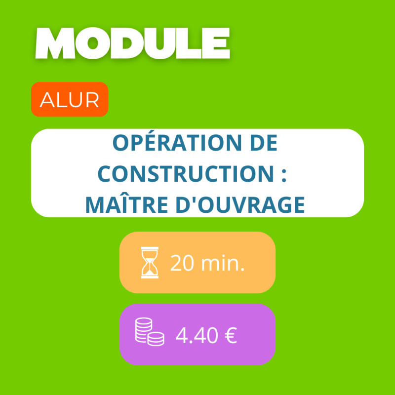 Module - Opération de construction : Maître d'ouvrage (ALUR)