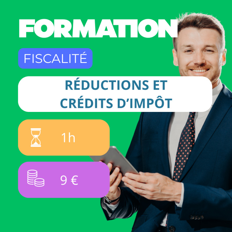 Réductions et Crédits d’Impôt : Maîtrisez les avantages fiscaux en 1 heure
