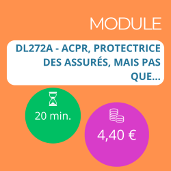 Module - ACPR, protectrice des assurés, mais pas que... (DDA)
