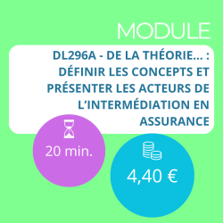 Module - De la théorie… : Définir les concepts et présenter les acteurs de l’intermédiation en assurance (DDA)