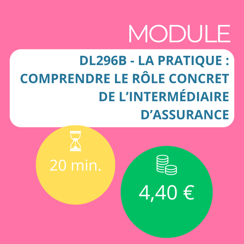 Module - La pratique : comprendre le rôle concret de l’intermédiaire d’assurance (DDA)