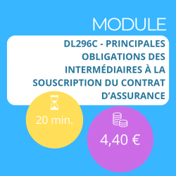 Module - Principales obligations des intermédiaires à la souscription du contrat d’assurance (DDA)