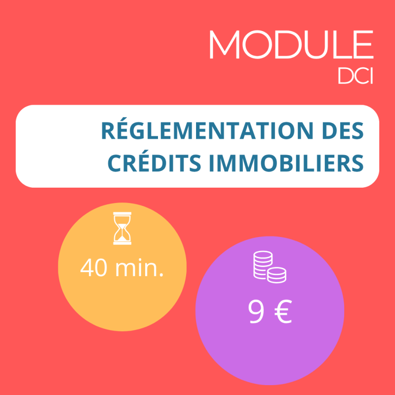 Module - Réglementation des crédits immobiliers (DCI)