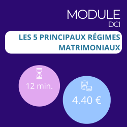 Module - Les 5 principaux régimes matrimoniaux (DCI)