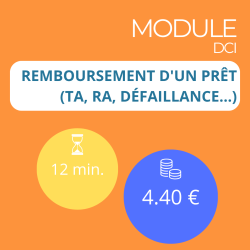 Module - Remboursement d'un prêt (TA, RA, défaillance…) (DCI)