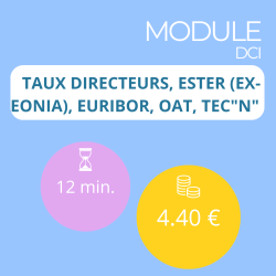 Module - Taux directeurs, Ester (ex-Eonia), Euribor, OAT, Tec"n" (DCI)