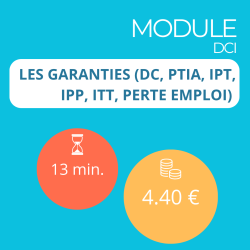 Module - Les garanties (DC, PTIA, IPT, IPP, ITT, perte emploi) (DCI)