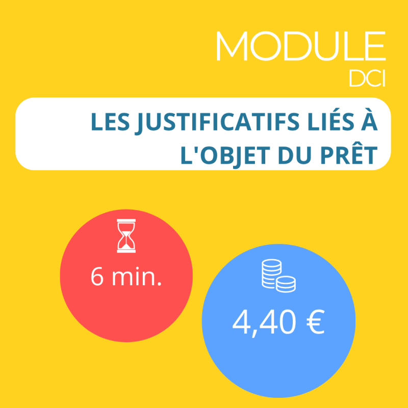 Module - Les justifs liés à l'objet du prêt (famille, logement, pro…)  (DCI)