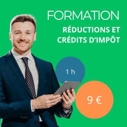 Réductions et Crédits d’Impôt : Maîtrisez les avantages fiscaux en 1 heure